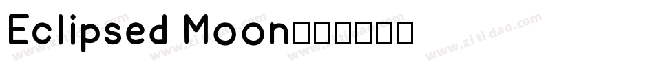 Eclipsed Moon字体转换